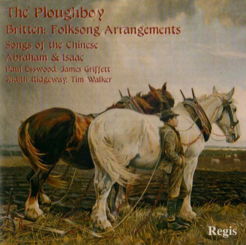 Benjamin Britten - Ploughboy (Folksong Arrangements / Songs Of The Ch