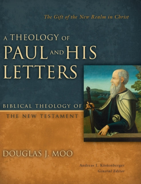 Douglas J. Moo - A Theology of Paul and His Letters : The Gift of the