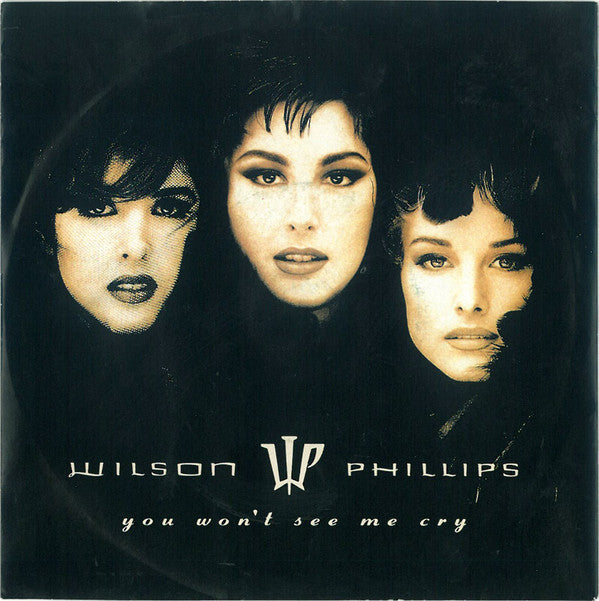 Wilson Phillips - You Won't See Me Cry - Used Vinyl Record 7"