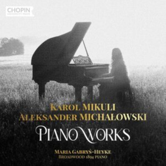 Maria Gabrys-Heyke - Karol Mikuli & Aleksander Michalowski: Piano Works