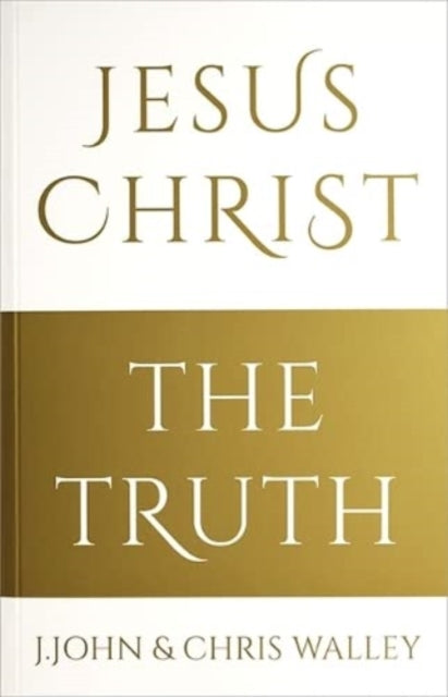 Chris Walley - Jesus Christ - The Truth - Paperback