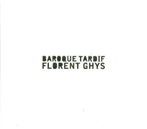 Florent Ghys - Baroque Tardif - CD