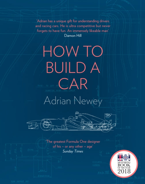 Adrian Newey - How to Build a Car : The Autobiography of the World'