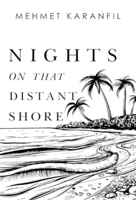 Mehmet Karanfil - Nights on that Distant Shore - Paperback
