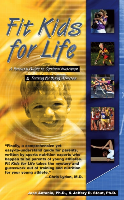 Antonio - Fit Kids for Life A Parents' Guide to Optimal Nutrition &