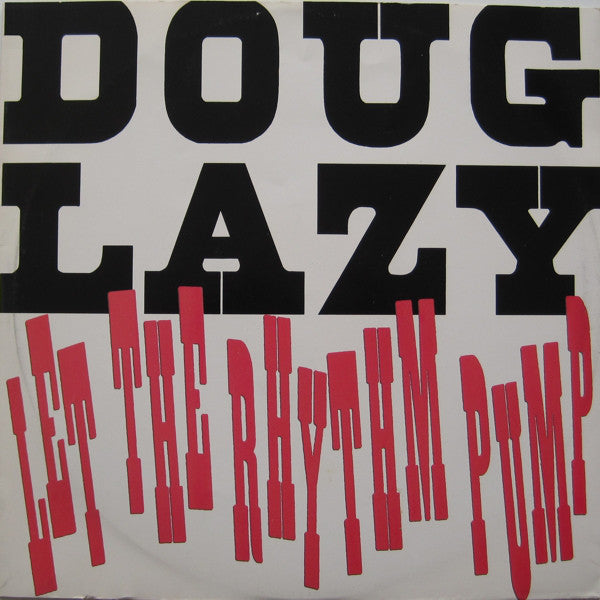 Doug Lazy - Let The Rhythm Pump - Used Vinyl Record 12"