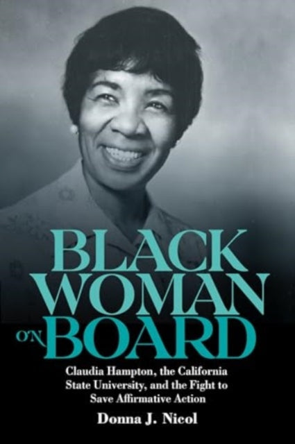 Nicol - Black Woman on Board: Claudia Hampton, the California State Un
