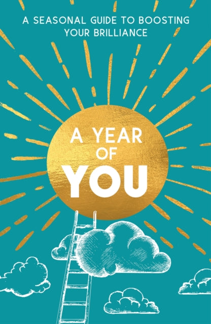 Trigger Publishing - A Year of You : A Seasonal Guide to Boosting Your