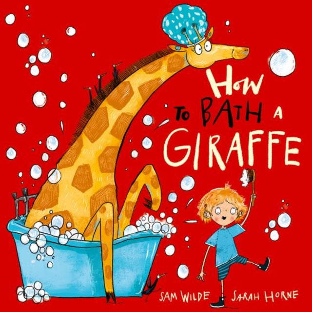 Sam Wilde - How to Bath a Giraffe - New Paperback