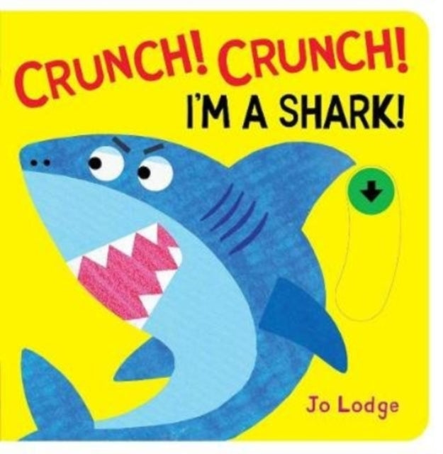 Jo Lodge - Crunch! Crunch! Shark! - Board book