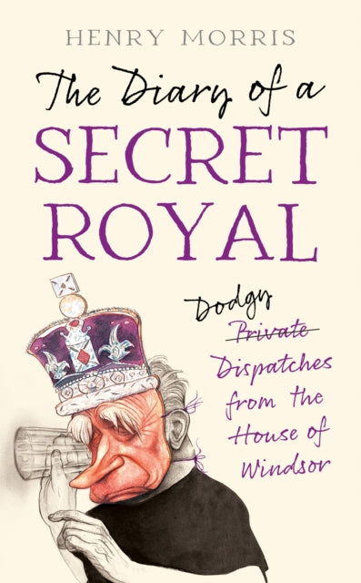 Henry Morris - Diary of a Secret Royal - Hardback
