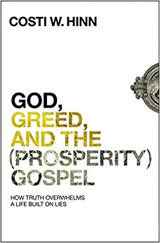 Costi W. Hinn - God, Greed, and the (Prosperity) Gospel : How Truth Ov