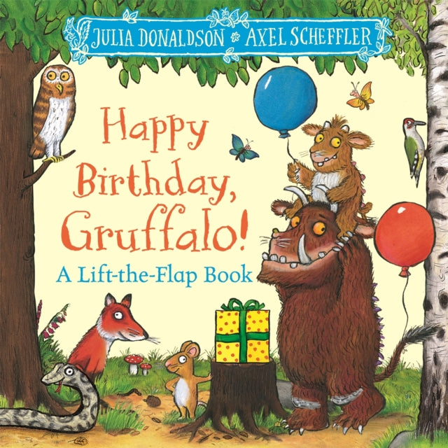 Julia Donaldson - Happy Birthday, Gruffalo! : A lift-the-flap book wit