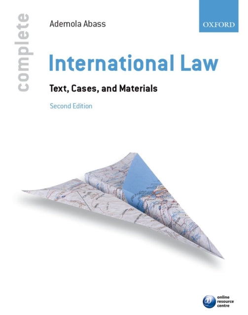 Ademola Abass - Complete International Law : Text, Cases, and Material