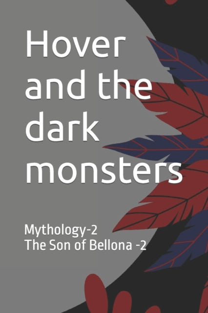Ishmam - Hover and the dark monsters Mythology-2 The Son of Bellona -
