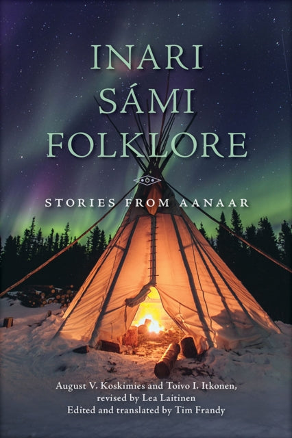 Toivo I. Itkonen - Inari Sami Folklore : Stories from Aanaar - New Pap