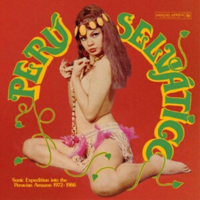 Various Artists - Peru Selvatico - Sonic Expedition into the Peruvian Am