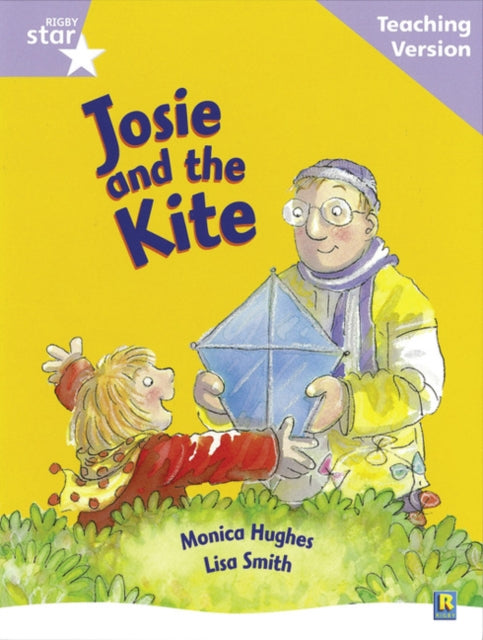 Rigby Star Guided Reading Lilac Level: Josie and the Kite Teaching Ver