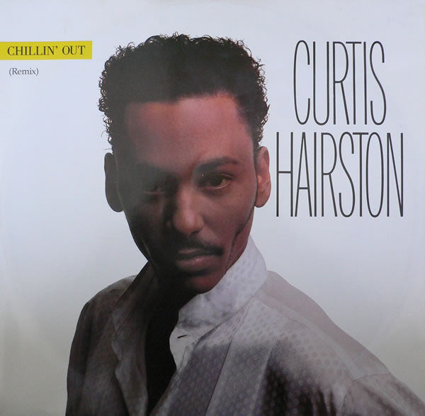 Curtis Hairston - Chillin' Out (Remix) - Used Vinyl Record 12"