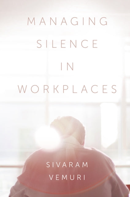 Associate Professor - Managing Silence in Workplaces - Hardback