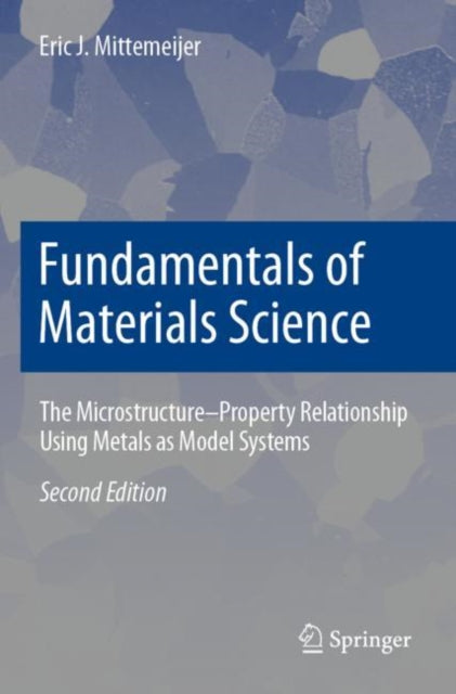 Eric J. Mittemeijer - Fundamentals of Materials Science : The Microstr