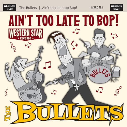 Bullets - Ain't Too Late To Bop - New CD
