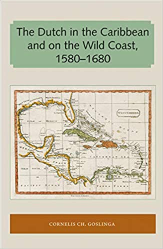 Cornelis CH. Gosling - Dutch in the Caribbean and on the Wild Coast 15