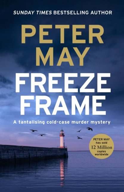 Peter May - Freeze Frame : An engrossing instalment in the cold-case E