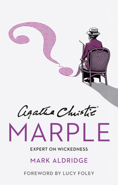 Lucy Foley - Agatha Christie’s Marple : Expert on Wickedness - New H
