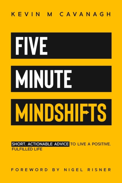 Cavanag - Five Minute Mindshifts Short actionable advice to live a po