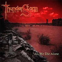 THUNDERSTORM - AS WE DIE ALONE - CD