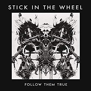 Stick In The Wheel - Follow Them True - CD