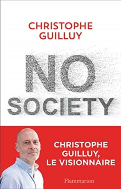 Christophe Guilluy - No society : la fin de la classe moyenne occident