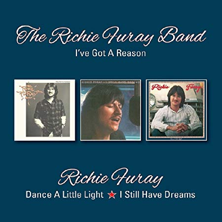 Richie Furay - I've Got A Reason/Dance A Little Light/I Still Have Dream