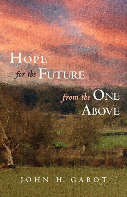 Garot - Hope for the Future from the One Above - New paperback or soft