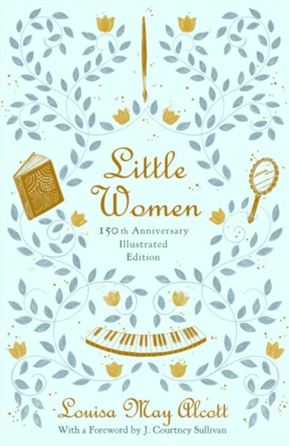 J.Courtney Sullivan - Little Women (Illustrated) : 150th Anniversary E