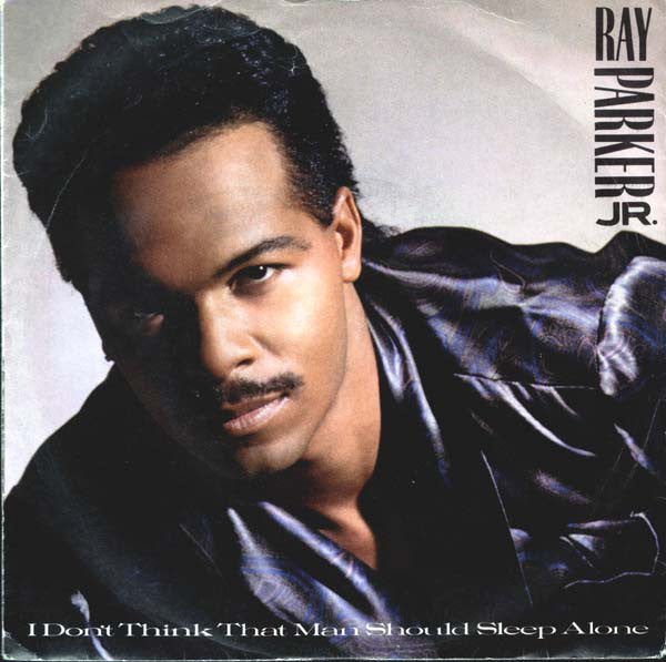 Ray Parker Jr. - I Don't Think That Man Should Sleep Alone - Used Vin