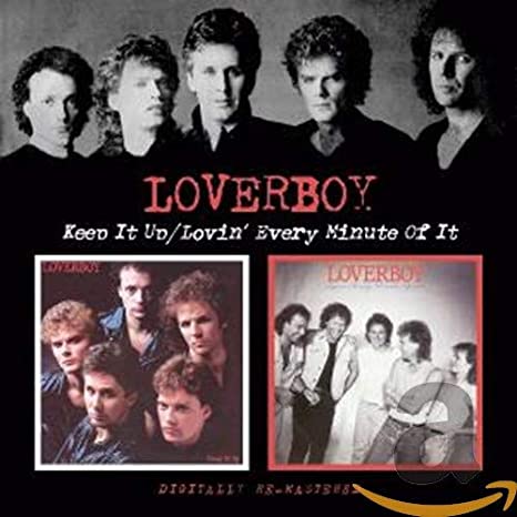 Loverboy - Keep It Up / Lovin' Every Minute Of It - CD