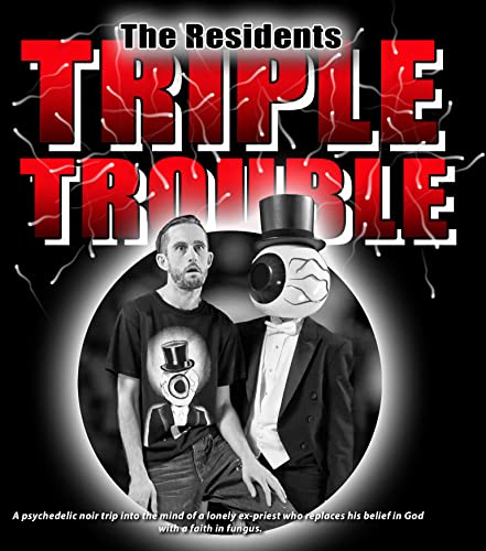 FEATURE FILM - THE RESIDENTS PRESENT: TRIPLE TROUBLE BLU (PREORDER FOR