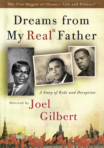 FEATURE FILM - DREAMS FROM MY REAL FATHER: A STORY OF REDS AND DECEPTIO
