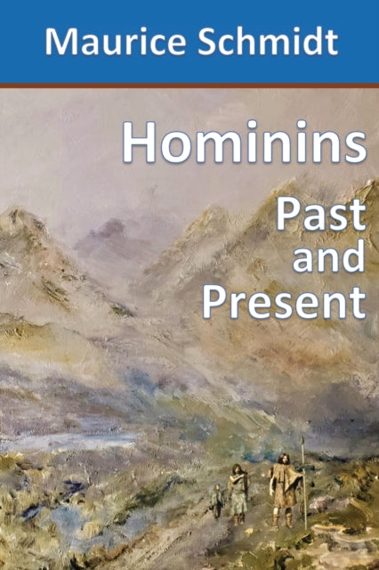 Schmidt - Hominins Past and Present - New paperback or softback
