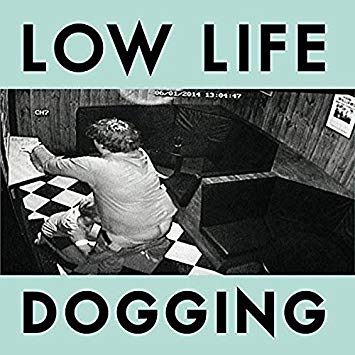 Low Life - Dogging - Vinyl Record Vinyl