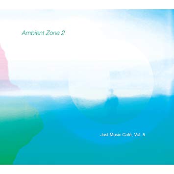 Various - Ambient Zone 2: Just Music Café, Vol. 5 - CD