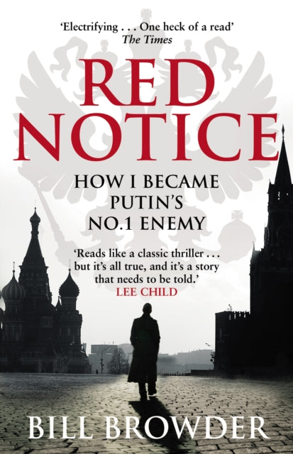 Bill Browder - Red Notice : A True Story of Corruption, Murder and One