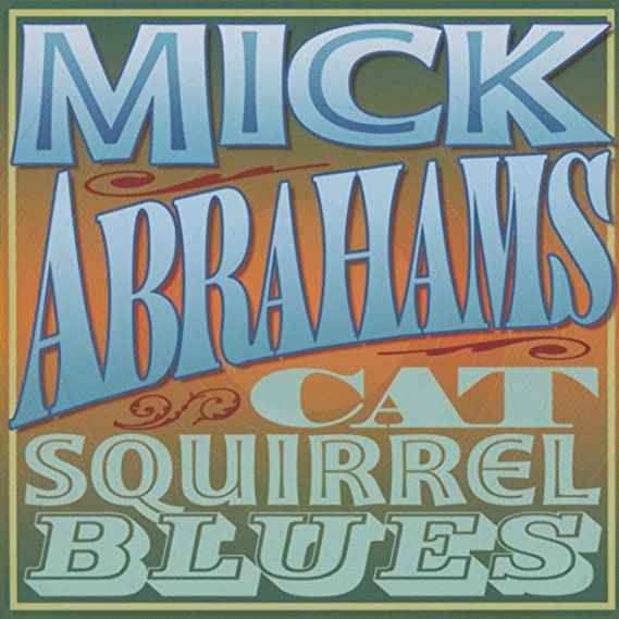 Mick Abrahams - Cat Squirrel Blues - CD