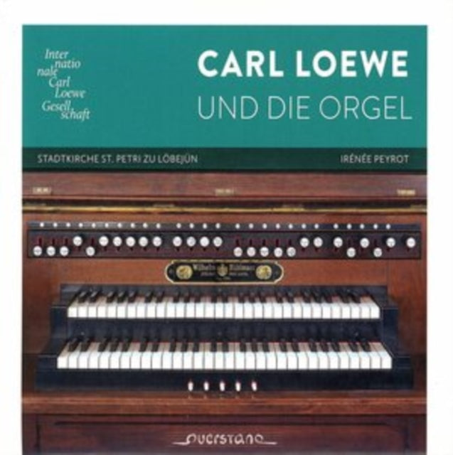 LOEWE / PEYROT - CAR - Irinee Peyrot - Carl Loewe and the Organ CD - CD