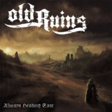 OLD RUINS - ALWAYS HEADING EAST - CD