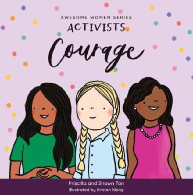Priscilla Tan - Activists: Courage - Board book