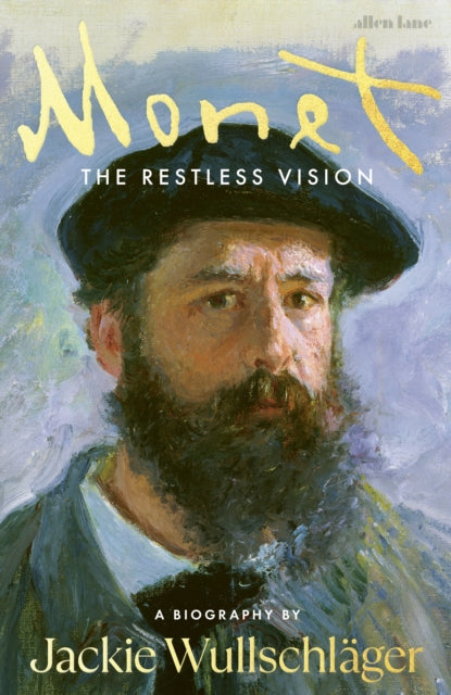 Jackie Wullschlager - Monet : The Restless Vision - Hardback
