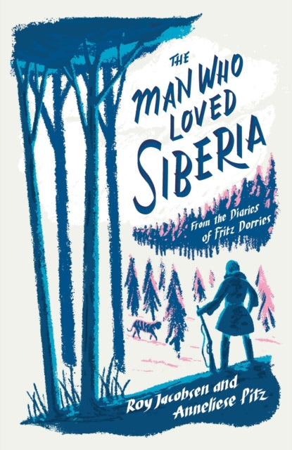 Anneliese Pitz - Man Who Loved Siberia - New Paperback